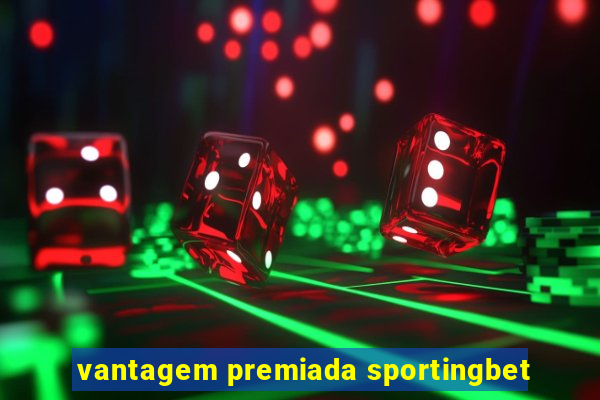 vantagem premiada sportingbet